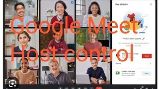 google meet host control ! screen sharing control! control reaction and chat!