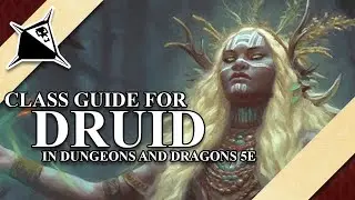 Druid Class Guide for Dungeons and Dragons 5e