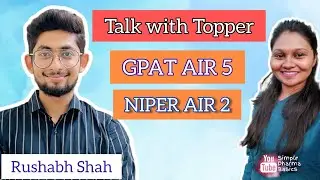 GPAT topper interview|| Rushabh Shah GPAT AIR 5 NIPER AIR 2|| Simple Pharma Basics