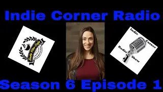 Indie Corner Radio| Season 6| Episode 1| Danielle Harper