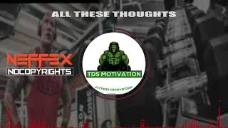 NEFFEX - All These Thoughts [Copyright Free] | Gym workout Motivation English songs !!!