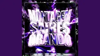 MONTAGEM SAIRES ORANDO