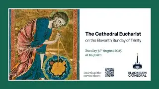 Blackburn Cathedral Eucharist Service on the Eleventh Sunday after Trinity