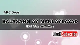 BALASANG AY MANLAYLAYAD (Lyrics) by: ROSE GAMBALA