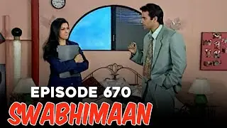Swabhimaan Episode 670 | Classic Indian TV Serial | Rohit Roy, Ashutosh Rana, Manoj Bajpayee