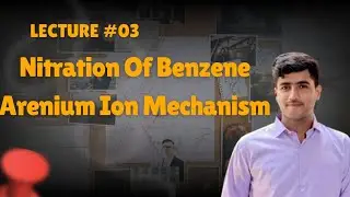 L_03 Nitration Of Benzene |BS Chemistry|BSc|MSc|XII Chemistry|MDCAT|NCERT
