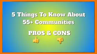 5 THINGS TO KNOW | 55+ COMMUNITIES | HOA | FLORIDA | AMENITIES & FEES | PROS & CONS