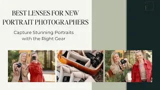 Best Lenses for New Portrait Photographers