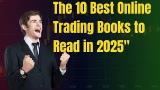 The 10 Best Online Trading Books to Read in 2025
