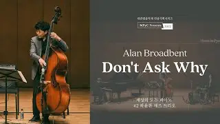 [MPyC Presents 2022] Alan Broadbent - Don't Ask Why