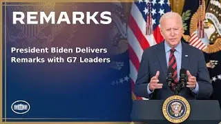 President Biden Delivers Remarks with G7 Leaders