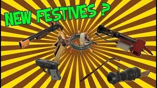 [TF2] New Smissmas 2017 Festive Weapons Showcase !