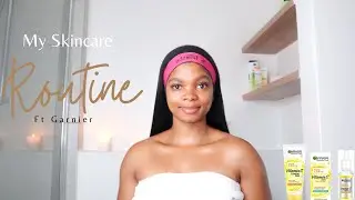 Full Skincare Routine Ft @GarnierSouthAfrica | Ahlume Mqonci