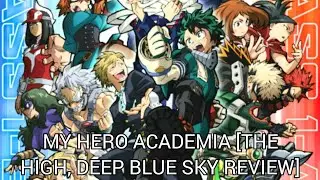 My Hero Academia [The High, Deep Blue Sky Review]