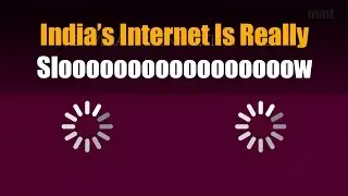 India&rsquo;s Internet Is Really Slooooooooooooooooow