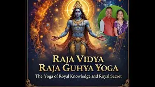 Raja Vidya Raja Guhya Yoga &ndash;The Yoga of Royal Knowledge &Royal Secret|Ep- 9| @BhupathiDeepikaGoud25 