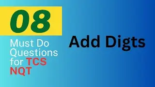 08. Add Digits || LeetCode - 258 || Arsh-Goyal TCS NQT-Sheet