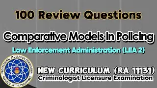 LEA 2 - COMPARATIVE MODELS IN POLICING | 100 LEA MOCK QUESTIONS - STUDY SMARTER NOT HARDER