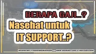 Pertanyaan Gaji dan Nasehat Untuk Seorang IT Support
