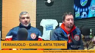 Puntata finale Terzo Tempo: Raffaele Ferraiuolo e Nicola Giarle (Arta Terme)
