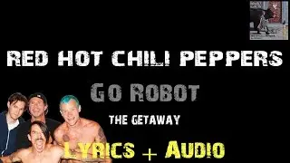 Red Hot Chili Peppers - Go Robot [ Lyrics ]