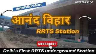 @NextTrip-Vlogs  Anand Vihar RRTS Station Latest Update near ISBT, Railway & Metro Station #india