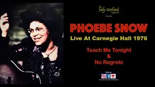PHOEBE SNOW Live At Carnegie Hall 1976 Teach Me Tonight & No Regrets.