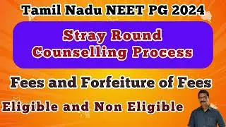 Stray Round Counselling Process | Tamil Nadu NEET PG 2024 | Eligible& Non Eligible | Fees&Forfeiture