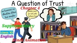 A Question Of Trust/Hindi/Animation Explanation/Summary/Class 10/English Supplementary/chapter 4