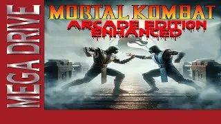 Mortal Kombat Arcade Edition Enhanced (Mega Drive) Romhack