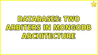 Databases: Two arbiters in mongodb architecture