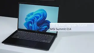 MSI Summit E14  (Flip)Evo/ Prestige 14 Evo Upgrade Tutorial