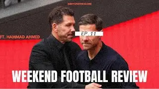 EP.11 Review on last weekend PL, Laliga, Serie A & Preview of UCL with predictions.