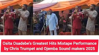 Osita Osadebe&rsquo;s Greatest Hits Mixtape Performance by Chris Trumpet and Ojemba Sound 