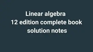 linear algebra 12 edition notes pdf