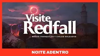 Redfall - Trailer oficial &ldquo;Noite Adentro&rdquo;