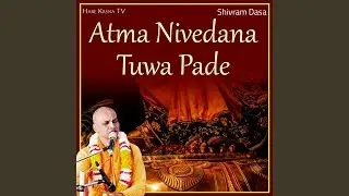 Atma Nivedana Tuwa Pade