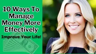 10 Ways To Manage Money More Effectively - Money Management Tips