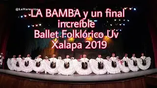 LA BAMBA y ¡un final increíble! / #JAROCHO /Ballet Folklórico Uv /Xalapa 2019 #evavarona