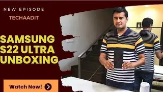 Samsung Galaxy S22 Ultra First Look & Unboxing | TechAadit |#shorts #youtube #youtubeshorts