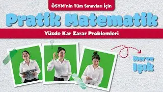 Pratik Matematik | Yüzde Kar Zarar Problemleri | Ders - 24