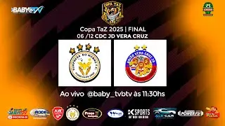 COPA TAZ 2025 | FINAL | SURPRESA 🆚UNI&Atilde;O VERA CRUZ | CDC JD VERA CRUZ &Agrave;S 11:30HS