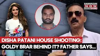 Disha Patani House Shooting: Actor&rsquo;s Father Breaks Silence As Goldy Brar Claims&nbsp;Responsibility