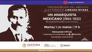 Presentación del archivo electrónico Librado Rivera. Un anarquista mexicano (1864-1932)