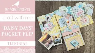 DAISY DAYS POCKET FLIP TUTORIAL🌼| My Porch Prints Junk Journal Ideas
