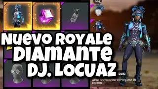 NUEVA ROYALE DIAMANTE  &ldquo;DJ LOCUAZ&rdquo;// FREE FIRE