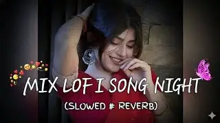Slowed Reveab lofi song