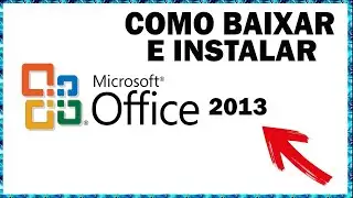 COMO INSTALAR o MICROSOFT OFFICE 2013 R&aacute;pido e F&aacute;cil
