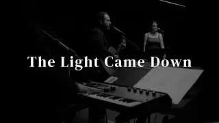 The Light Came Down (Jan 2020)