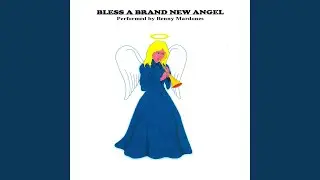 Bless A Brand New Angel